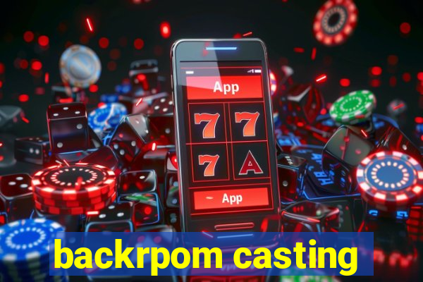 backrpom casting